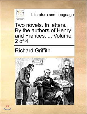 Two Novels. in Letters. by the Authors of Henry and Frances. ... Volume 2 of 4