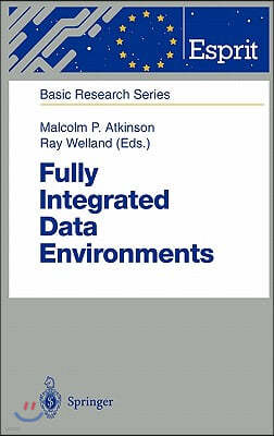 Fully Integrated Data Environments: Persistent Programming Languages, Object Stores, and Programming Environments