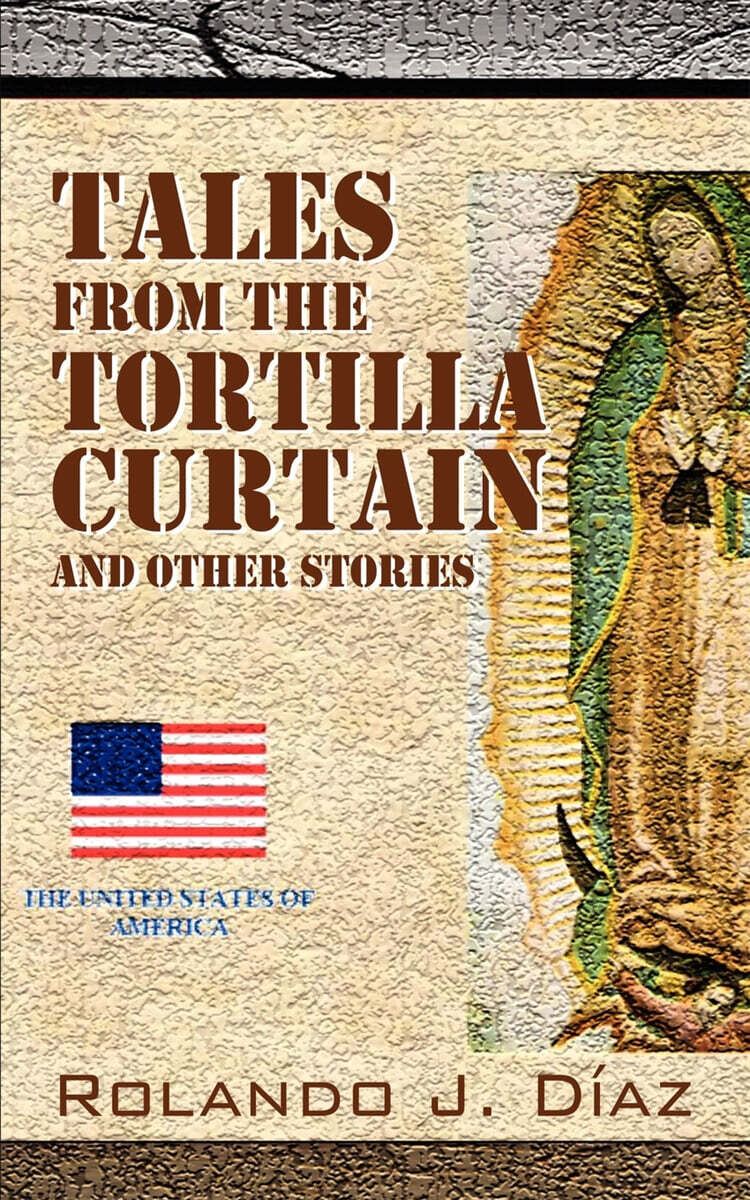 Tales From The Tortilla Curtain and Other Stories - 예스24