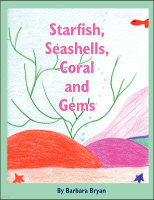 Starfish, Seashells, Coral and Gems