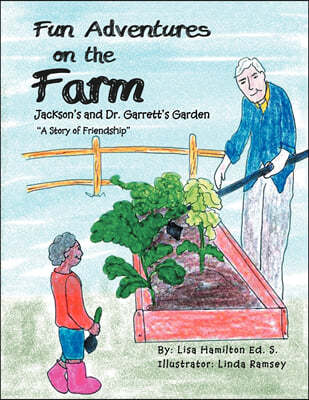 Fun Adventures on the Farm: Jackson's and Dr. Garrett's Garden