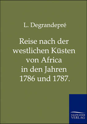 Reise nach der westlichen Kusten von Africa in den Jahren 1786 und 1787.
