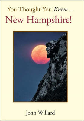 You Thought You Knew . . .: New Hampshire!