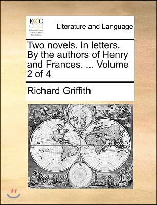 Two Novels. in Letters. by the Authors of Henry and Frances. ... Volume 2 of 4