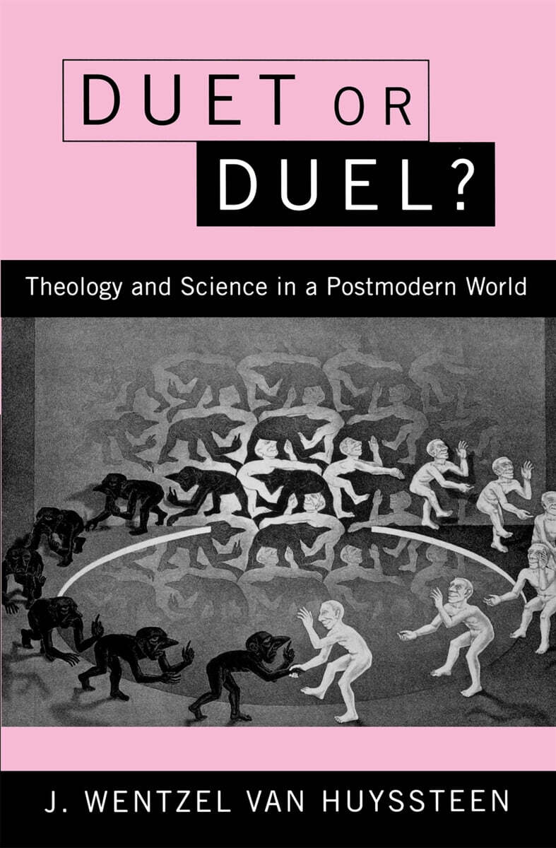 Duet or Duel?: Theology and Science in the Postmodern World