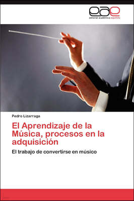 El Aprendizaje de La Musica, Procesos En La Adquisicion