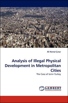 Analysis of Illegal Physical Development in Metropolitan Cities