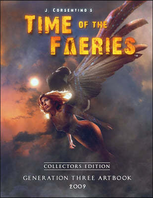 Time of the Faeries: Generation Three Art Book Collectors Edition