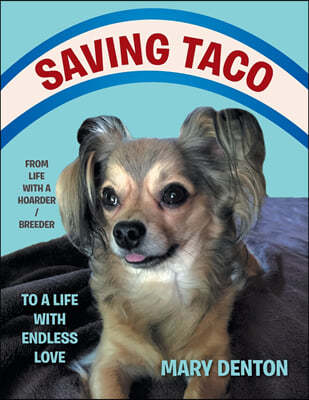 Saving Taco: From Life with a Hoarder/ Breeder