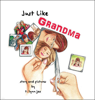 Just Like Grandma: A Family Scrapbook