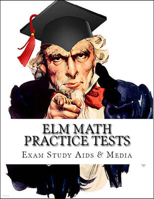 ELM Math Practice Tests: Study Guide for Preparation for the Entry Level Math Test
