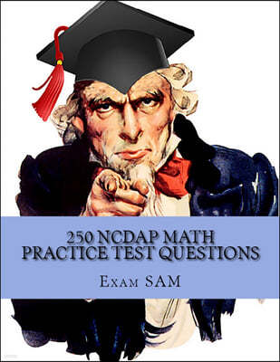 250 Ncdap Math Practice Test Questions: Study Guide for the NC Dap North Carolina Community College System (Ncccs) Diagnostic and Placement Test