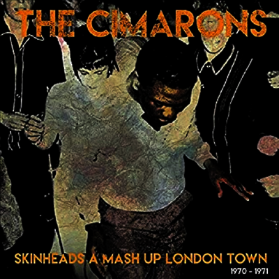 Cimarons — Skinheads A Mash Up London Town 1970-1971 앨범 커버