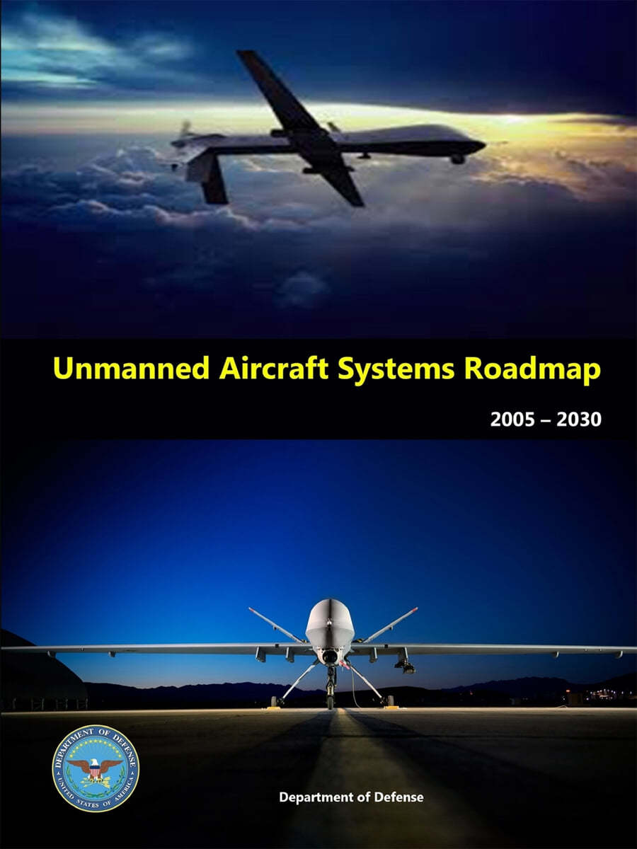 Unmanned Aircraft Systems Roadmap 2005 - 2030 - 예스24