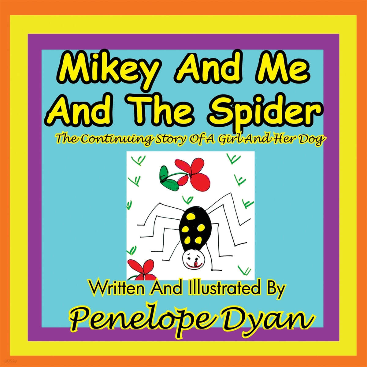 Mikey and Me and the Spider---The Continuing Story of a Girl and Her Dog