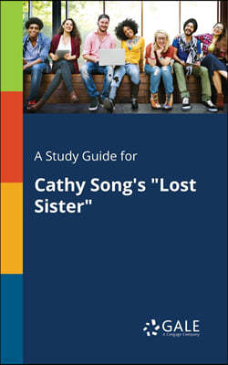 A Study Guide for Cathy Song's "Lost Sister"