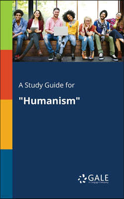A Study Guide for "Humanism"