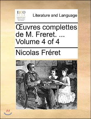 Uvres Complettes de M. Freret. ... Volume 4 of 4