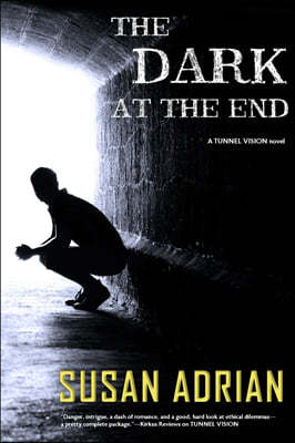 The Dark at the End: A Tunnel Vision Novel