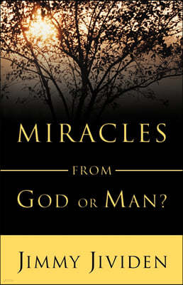 Miracles: From God or Man