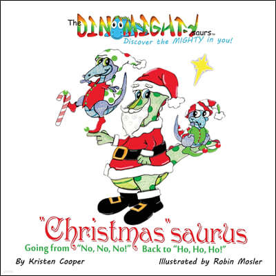 Christmassaurus: Going from No, No, No! Back to Ho, Ho, Ho!