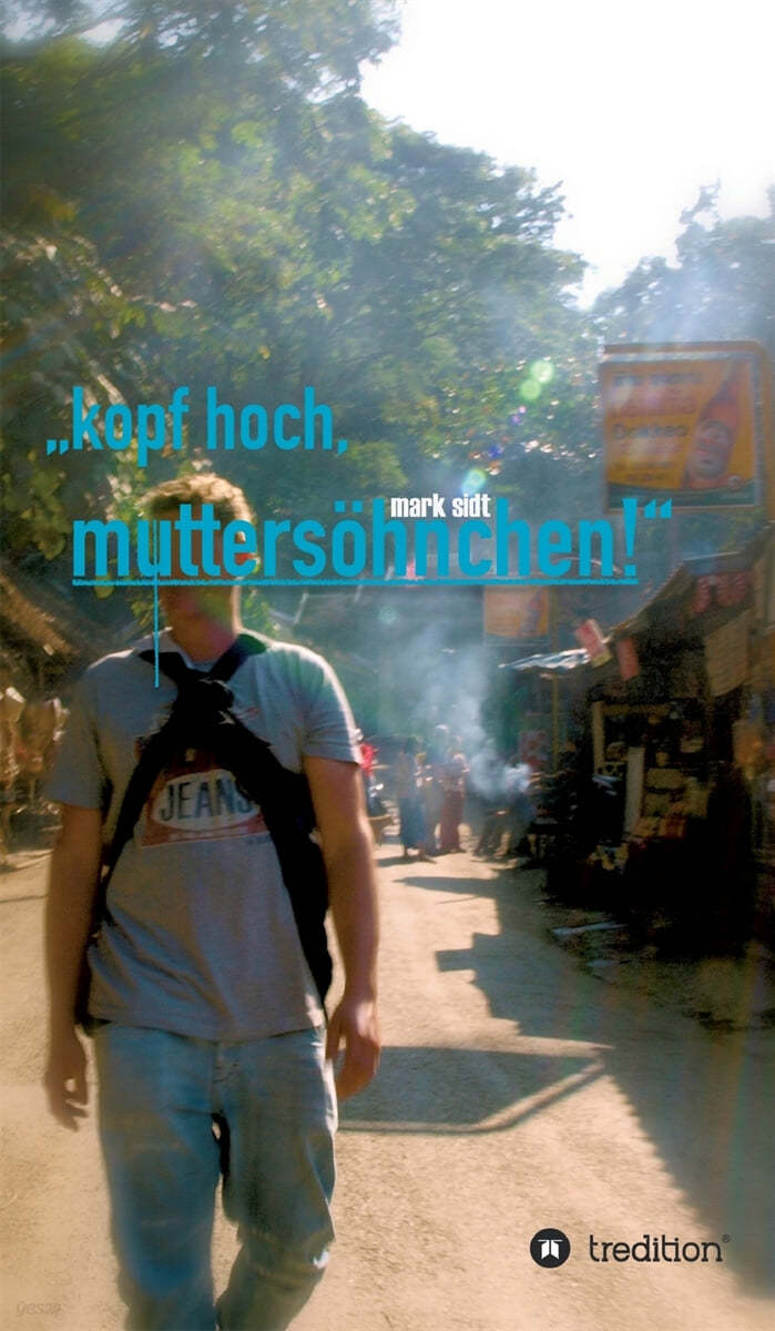 kopf hoch, muttersohnchen!