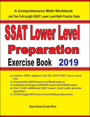 SSAT Lower Level Math Preparation Exercise Book: A Comprehensive Math Workbook and Two Full-Length SSAT Lower Level Math Practice Tests