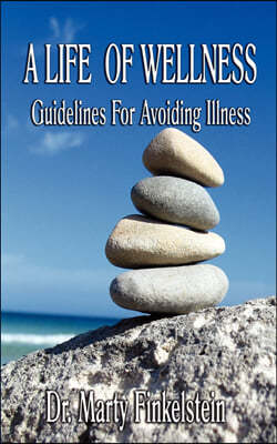 A Life of Wellness: Guidelines For Avoiding Illness