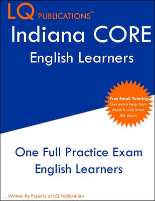 Indiana CORE English Learners: One Full Practice Exam - Free Online Tutoring - Updated Exam Questions