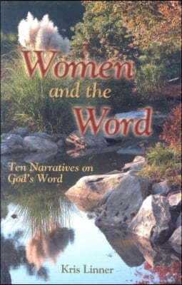 Women and the Word: Ten Narratives on God's Word