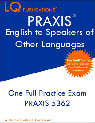 PRAXIS English to Speakers of Other Languages: One Full Practice Exam - Free Online Tutoring - Updated Exam Questions