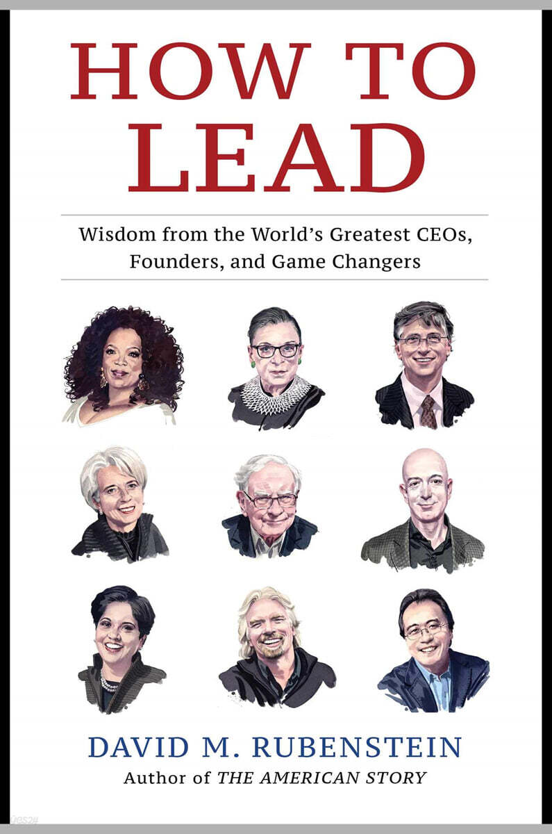 How to Lead : Wisdom from the World's Greatest CEOs, Founders, and Game Changers