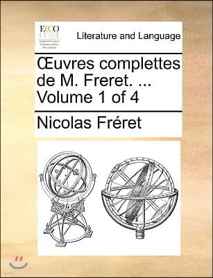 Uvres Complettes de M. Freret. ... Volume 1 of 4