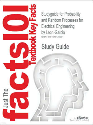 Studyguide for Probability and Random Processes for Electrical Engineering by Leon-Garcia, ISBN 9780201500370