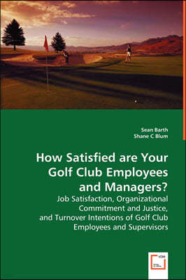 How Satisfied are Your Golf Club Employees and Managers?