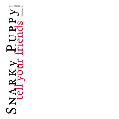 Snarky Puppy (스나키 퍼피) - Tell Your Friends [2LP] 