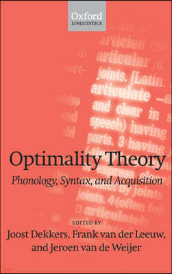 Optimality Theory; Phonology, Syntax, and Acquisition