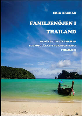 Familjenojen I Thailand: de Basta Utflyktsmalen I de Popularaste Turistorterna I Thailand