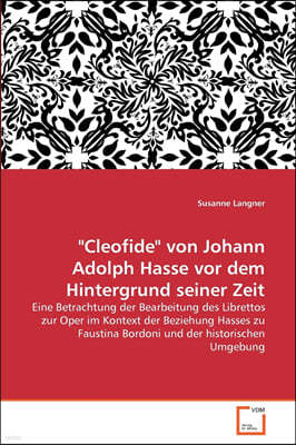 "Cleofide" von Johann Adolph Hasse vor dem Hintergrund seiner Zeit