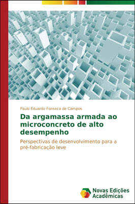 Da argamassa armada ao microconcreto de alto desempenho