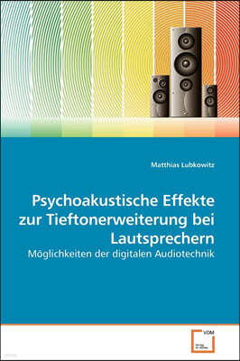 Psychoakustische Effekte zur             Tieftonerweiterung bei Lautsprechern