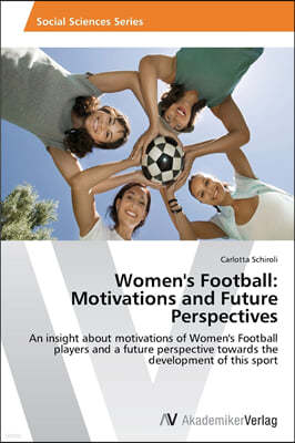 Women's Football: Motivations and Future Perspectives