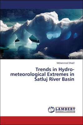 KS OmniScriptum Publishing Trends in Hydro-meteorological Extremes in Satluj River Basin