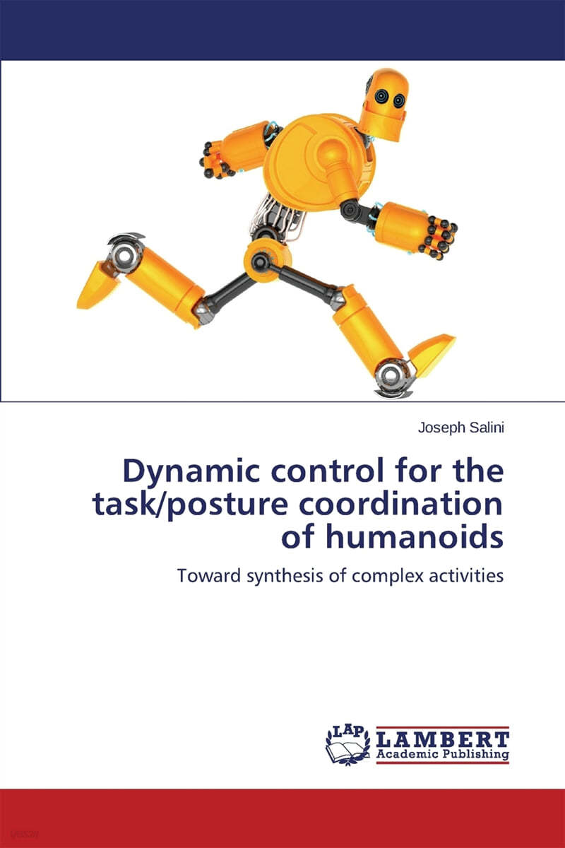 Dynamic control for the task/posture coordination of humanoids - 예스24