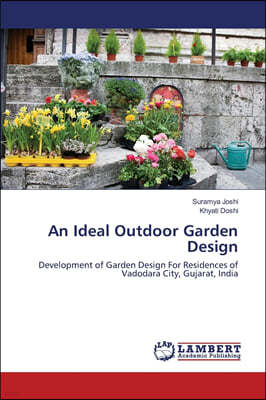 An Ideal Outdoor Garden Design