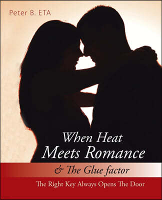 When Heat Meets Romance & the Glue Factor: The Right Key Always Opens the Door