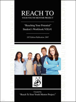"Reach to Your Youth Mentor Project": "Reaching Your Potential" Student's Workbook Vol#1
