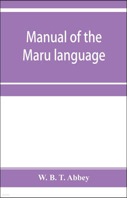 Manual of the Maru language, including a vocabulary of over 1000 words