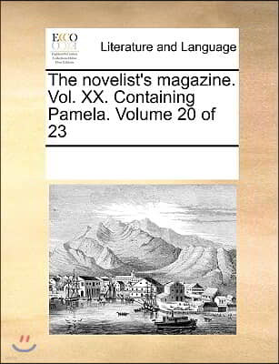 The novelist's magazine. Vol. XX. Containing Pamela. Volume 20 of 23