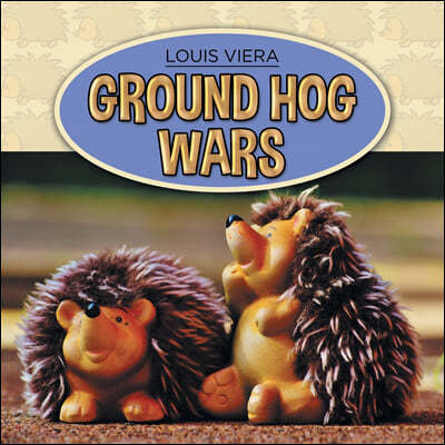 Ground Hog Wars